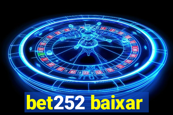 bet252 baixar